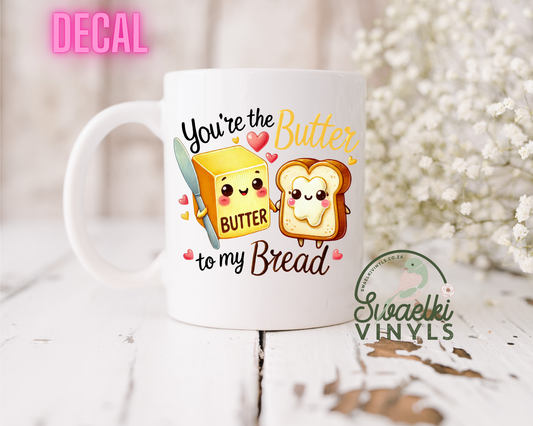UV DTF Decal - Butter to my Bread