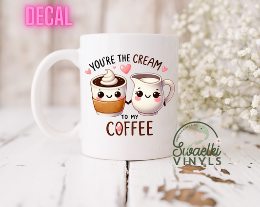 UV DTF Decal - Cream to my Coffee