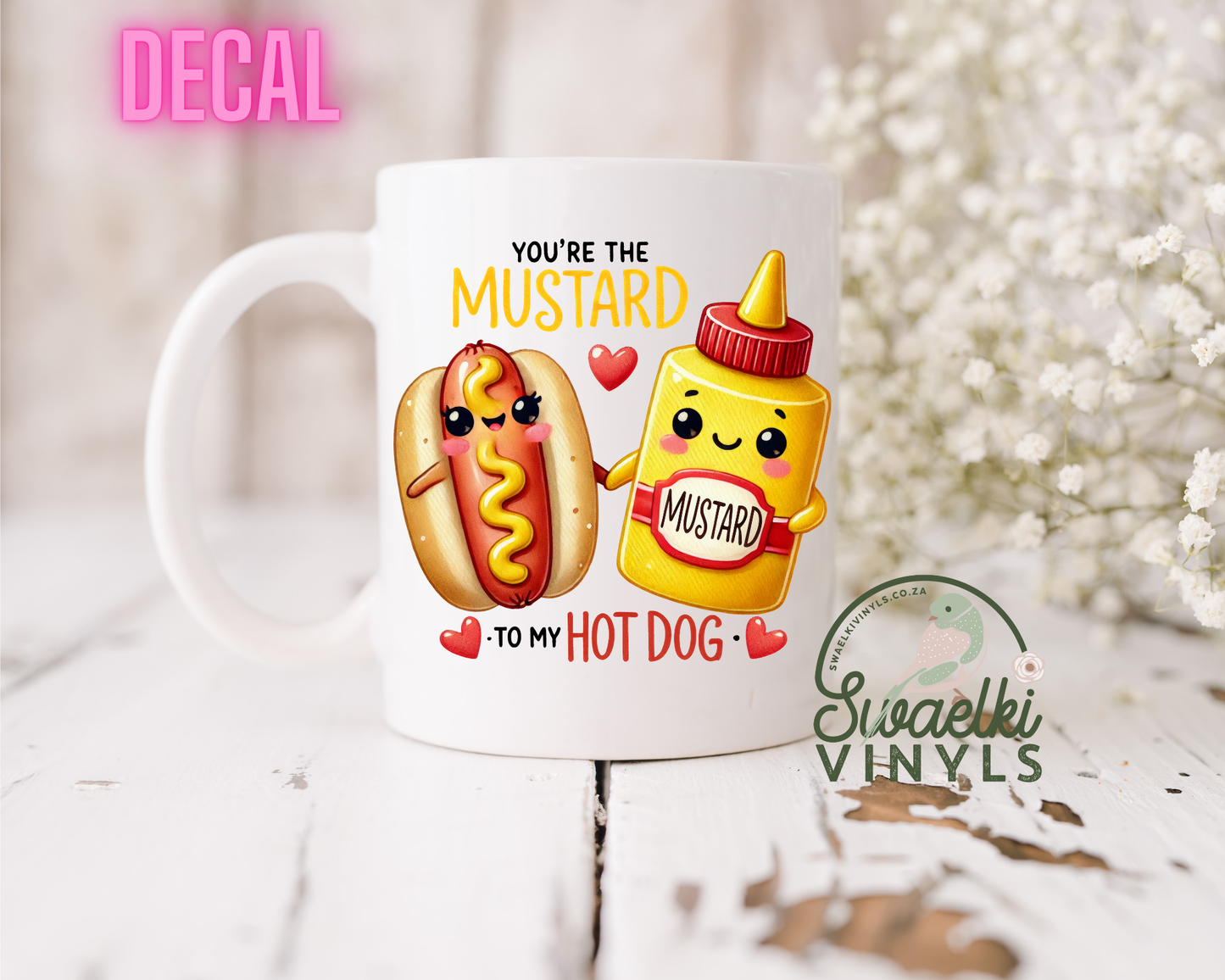 UV DTF Decal - Mustard to my Hotdog