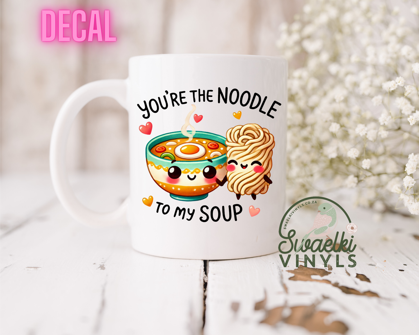 UV DTF Decal - Noodle to my Soup