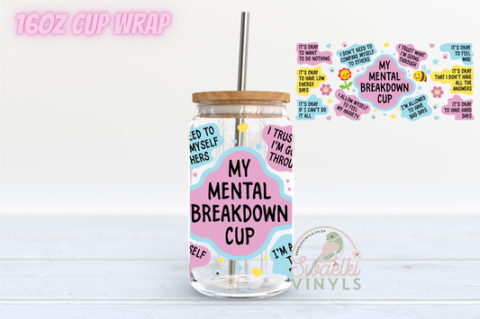 UV DTF Cup Wrap - My Mental Breakdown Cup